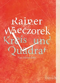 Kreis und Quadrat - Rainer Wieczorek - E-Book