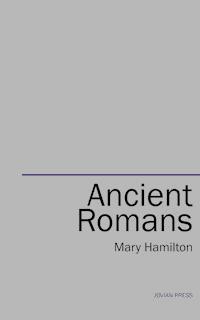 Ancient Romans - Mary Hamilton - E-Book