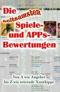 Die seltsamsten Spiele- und APPs-Bewertungen - Achim Klies - E-Book
