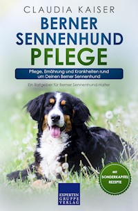Berner Sennenhund Pflege - Claudia Kaiser - E-Book