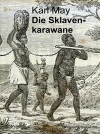 Die Sklavenkarawane - Karl May - E-Book