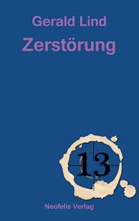 Zerstörung - Gerald Lind - E-Book