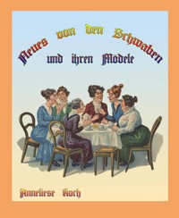 Neues von den Schwaben und ihren Mödele - Anneliese Koch - E-Book
