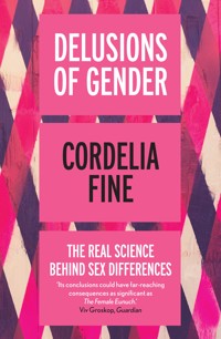 Delusions of Gender - Cordelia Fine - E-Book