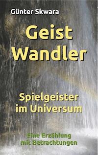 GeistWandler - Günter Skwara - E-Book