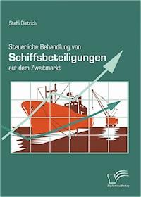 Steuerliche Behandlung von Schiffsbeteiligungen auf dem Zweitmarkt - Steffi Dietrich - E-Book