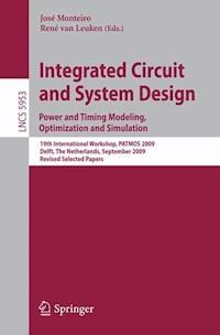 Integrated Circuit and System Design: Power and Timing Modeling, Optimization and Simulation -  - E-Book