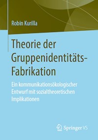 Theorie der Gruppenidentitäts-Fabrikation - Robin Kurilla - E-Book