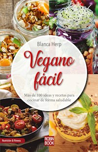 Vegano fácil - Blanca Herp - E-Book