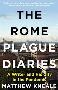 The Rome Plague Diaries - Matthew Kneale - E-Book