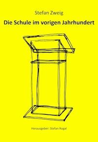 Die Schule im vorigen Jahrhundert - Zweig Stefan - E-Book