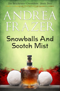 Snowballs and Scotch Mist - Andrea Frazer - E-Book