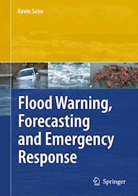 Flood Warning, Forecasting and Emergency Response - Kevin Sene - E-Book