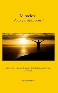 Miracles! Vous y croyez vous? - Jean-Luc Lézeau - E-Book