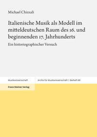 Italienische Musik als Modell im mitteldeutschen Raum des 16. und beginnenden 17. Jahrhunderts -  - E-Book