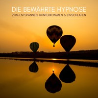 Die bewährte Hypnose zum Entspannen, Runterkommen & Einschlafen - Zentrum für Stressmanagement - Hörbuch