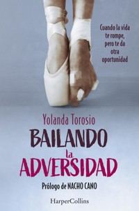 Bailando la adversidad - Yolanda Torosio - E-Book