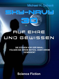 Sky-Navy 30 - "Auf Ehre und Gewissen" - Michael Schenk - E-Book