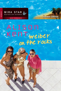 Weiber on the Rocks - Alison Kent - E-Book