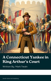 A Connecticut Yankee in King Arthur's Court - Mark Twain - E-Book