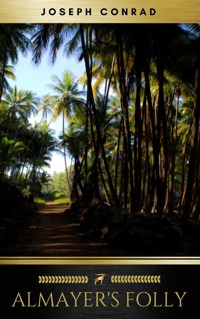 Almayer's Folly: A Story of an Eastern River (Modern Library Classics) - Joseph Conrad - E-Book