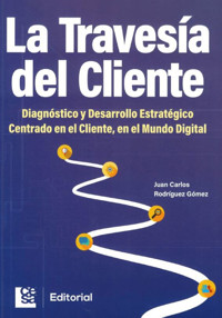La travesía del cliente - Juan Carlos Rodríguez Gómez - E-Book