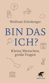 Bin das ich? - Wolfram Eilenberger - E-Book