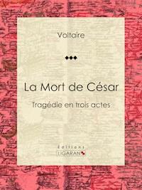 La Mort de César - Voltaire - E-Book
