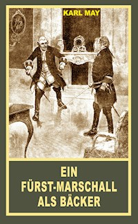 Ein Fürst-Marschall als Bäcker - Karl May - E-Book