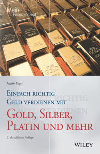 Einfach richtig Geld verdienen mit Gold, Silber, Platin und mehr - Engst Judith - E-Book