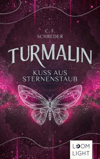Turmalin 2: Kuss aus Sternenstaub - C. F. Schreder - E-Book