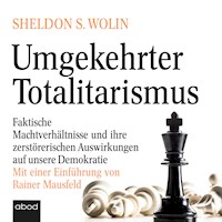 Umgekehrter Totalitarismus - Sheldon S. Wolin - Hörbuch