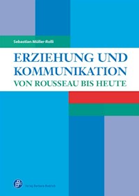 Erziehung und Kommunikation - Sebastian Müller-Rolli - E-Book