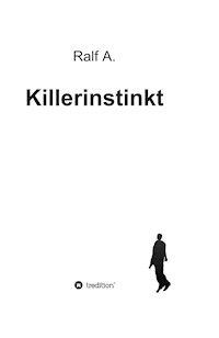 Killerinstinkt - Ralf A. - E-Book