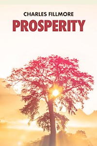 Prosperity - Charles Fillmore - E-Book