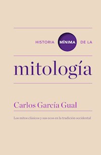 Historia mínima de la mitología - Carlos García Gual - E-Book