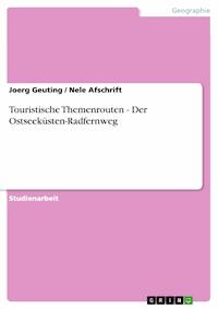 Touristische Themenrouten - Der Ostseeküsten-Radfernweg - Joerg Geuting - E-Book