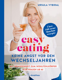 easy eating - Keine Angst vor den Wechseljahren - Ursula Vybiral - E-Book