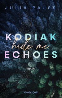 Kodiak Echoes – Hide Me - Julia Pauss - E-Book