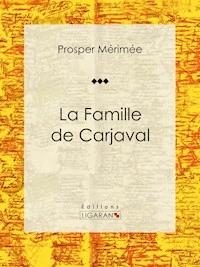 La Famille de Carjaval - Ligaran - E-Book