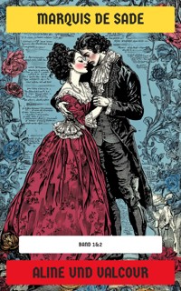 Aline und Valcour - MARQUIS DE SADE - E-Book