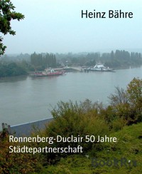 Ronnenberg-Duclair 50 Jahre Städtepartnerschaft - Heinz Bähre - E-Book