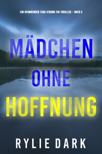 Mädchen ohne Hoffnung (Ein spannender Tara Strong FBI-Thriller – Buch 5) - Rylie Dark - E-Book