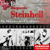Truecrime - Die Mätresse des Präsidenten (Der Fall Marguerite Steinheil) - Peter Hiess - Hörbuch