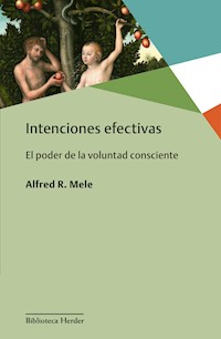 Intenciones efectivas - Alfred R. Mele - E-Book