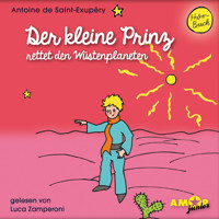 Der kleine Prinz rettet den Wüstenplaneten - Der kleine Prinz, Band 9 (Ungekürzt) - Antoine de Saint-Exupery - Hörbuch