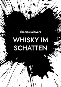 Whisky im Schatten - Thomas Schwarz - E-Book
