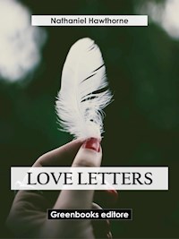 Love Letters - Nathaniel Hawthorne - E-Book
