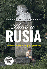 Amo a Rusia - Елена Костюченко - E-Book