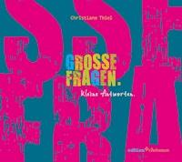 Große Fragen. Kleine Antworten. - Christiane Thiel - E-Book